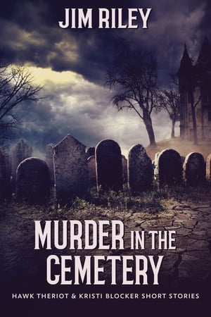 Murder in the Cemetery Jim Riley