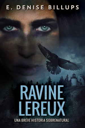 Ravine Lereux - Una Breve Historia Sobrenatural E. Denise Billups