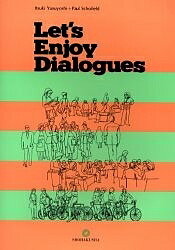 Ｌｅｔ〓ｓ　ｅｎｊｏｙ　ｄｉａｌｏｇｕｅｓ 英会話楽しみませんか/松柏社/安吉逸季