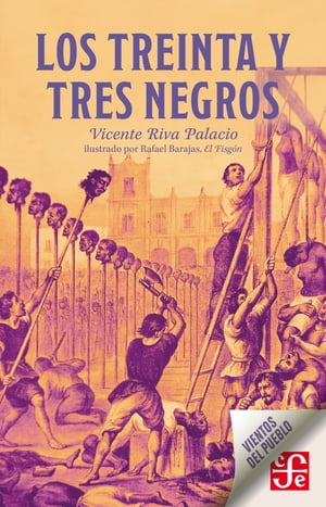 Los treinta y tres negros Vicente Riva Palacio