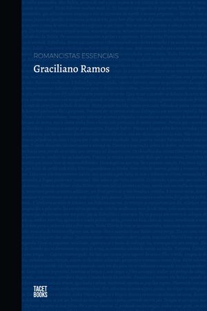 Romancistas Essenciais - Graciliano Ramos Graciliano Ramos