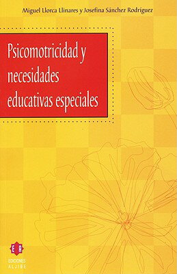 Psicomotricidad y Necesidades Educativas Especiales/EDICIONES ALJIBE/Miguel Llorca Llinares
