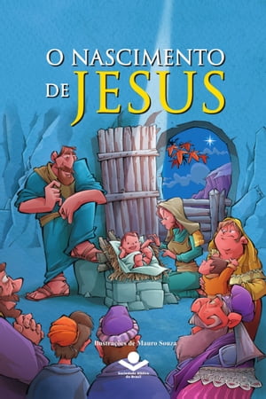 O nascimento de Jesus Sociedade B?blica do Brasil