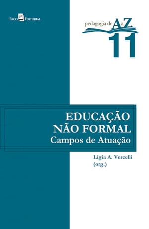 Educa??o n?o formalCampos de atua??o Ligia de Carvalho Ab?es Vercelli