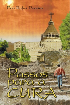Passos para a cura Pe. Rufus Pereira