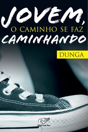 Jovem, o caminho se faz caminhando Dunga