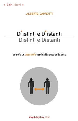 D'istinti e d'istanti. Distinti e distanti Alberto Caprotti