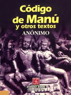 Codigo de Manu y Otros Textos/FONDO DE CULTURA ENCONIMICA US/Juana Ines de La Cruz