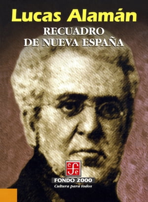 Recuadro de Nueva Espana/ Paiting of New Spain (Historia) / Lucas Alaman