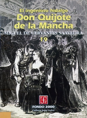 El ingenioso hidalgo don Quijote de la Mancha, 19 Miguel de Cervantes Saavedra