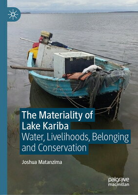 The Materiality of Lake Kariba: Water, Livelihoods, Belonging and Conservation 2024/PALGRAVE MACMILLAN LTD/Joshua Matanzima