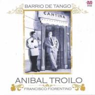 Anibal Troilo / Francisco Fiorentino / Barrio De Tango