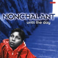 CD Until The Day/NONCHALANT