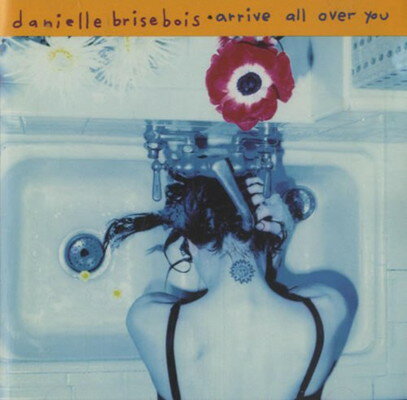 CD arrive all over you/danielle brisebois 輸入盤