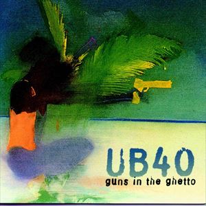 CD GUNS IN THE GHETTO 輸入盤/UB40