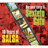 Dorance Lorza / Sexteto Cafe / 10 Years Of Salsa