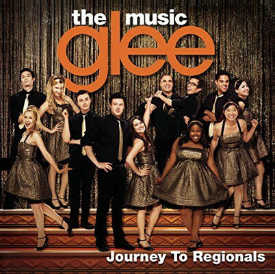 Glee Cast グリーキャスト / Glee: The Music - Journey To Regionals