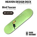 XP[g{[hfbL wuHEAVEN DESIGN DECK Bird Toucan 31~7.75̃fbL J[ThfbLXP{[ XP[g{[h JifBACv