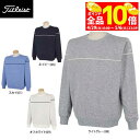 【GW期間中も休まず営業中♪】 【50%OFF】タイトリスト メンズ 防風裏地 ストレッチ ラインデザイン 長袖 クルーネック セーター TKPMK333J [...