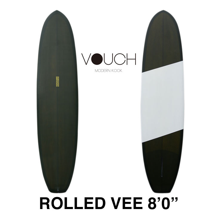 VOUCH バウチ SURFBOARD サーフボード ROLLED VEE : 8'0" ロールド ヴィー シングルフィン ファンボード