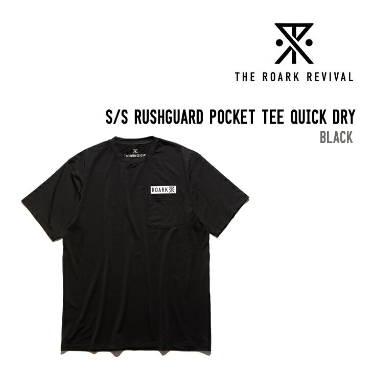 THE ROARK RIVIVAL ザ ロアーク リバイバル S/S RUSHGUARD POCKET TEE QUICK DRY ショートスリーブ ラッシュガード ポケットティー クイックドライ RGT600-BLK ラッシュ Tシャツ