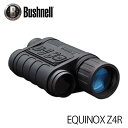 暗視スコープ ブッシュネル エクイノクスZ4R (日本正規品) Bushnell EQUINOX Z4R ナイトビジョン マニアックなプレゼントにも最適 その1