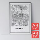 ポスター 北欧 おしゃれ インテリア A3 B3 - City Maps Sydney - シドニー アート 地図 都市 インテリア モノクロ モノトーン 白黒...