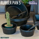 RUBBER PAN S ラバー パン S バケツ ガーデン 丈夫 収納 BOTANY ダルトン DULTON