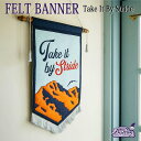 FELT BANNER TAKE IT BY STRIDE フェルト バナー テイク イット バイ ストライド ポスター ペナント DULTON ダルトン