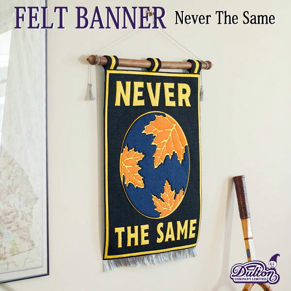 FELT BANNER NEVER THE SAME フェルト バナー ネバー ザ セイム キャンプ ポスター ペナント DULTON ダ..