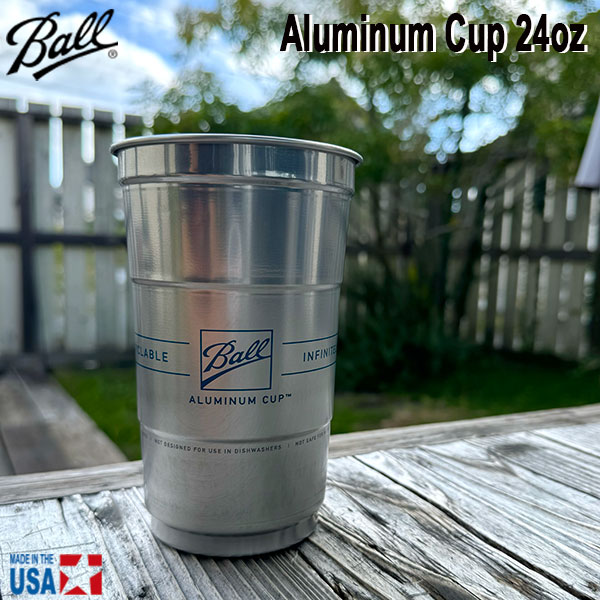 Ball Aluminum Cup アルミニウム カップ 24oz 710ml キャンプ アウトドア スタッキング 軽量 MADE IN USA