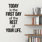 【転写式 英文デザイン高品質ウォールステッカー】Today is the first day of the rest of your life./今日という日は、残りの人生の最初の日である。