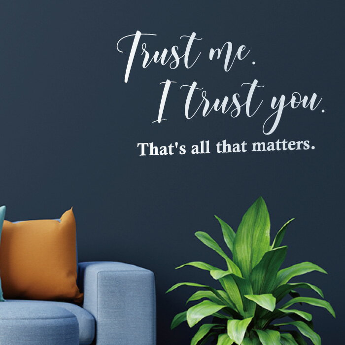 【転写式 英文デザイン高品質ウォールステッカー】Trust me.I trust you.That's all that matters./僕..