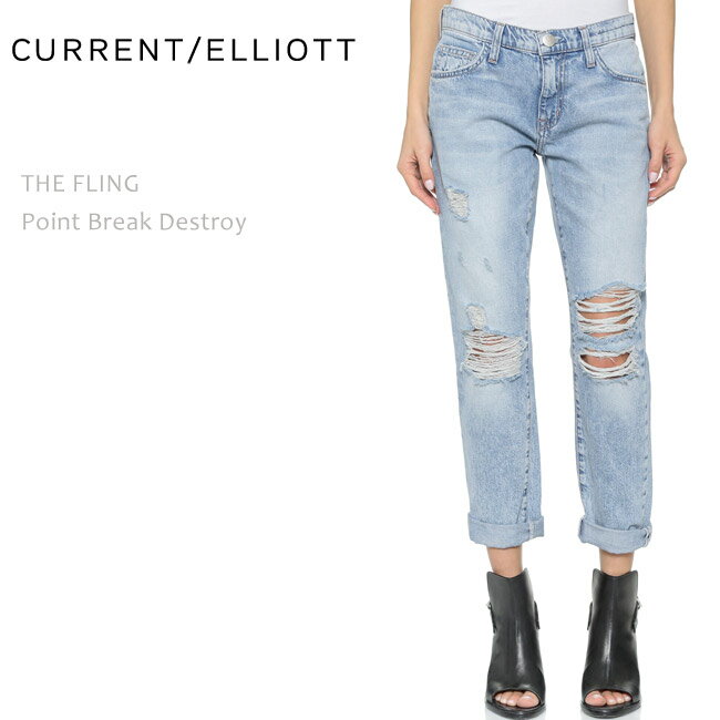 Rakuten - 【SALE】CURRENT ELLIOTT（カレントエリオット）THE FLING Point Break Destroyボーイフレンド/リラックスデニム/ボーイズフィット/ダメージデニム