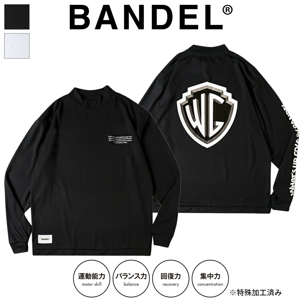 【マラソンP10倍】【着後レビューでBANDELグッズ！】BANDEL バンデル ロンT モックネック WG SLEEVE DESIGN L/S MOC TEE BG-WGML003 ブラックxホワイト ホワイトxブラックトップス ゴルフ GOLF 長袖 ロゴ メンズ 男性 吸水 速乾 透け防止 UVカット 抗菌