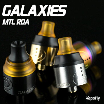 vapefly おまけつき ギャラクシーズMTL リビルダブルアトマイザー RBA RDA ドリッパー 22mm シングルデッキ BF対応 Galaxies MTL RDA