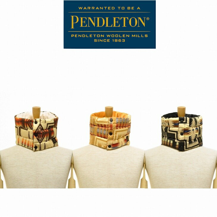 PENDLETON ペンドルトン UC DOWN NECK WARMER ダウンネックウォーマー ハーディング柄のリサイクルダウン使用のネックウォーマー 暖かい FALL & WINTER COLLECTION 冬用 防寒 ふわふわ暖かいダウン