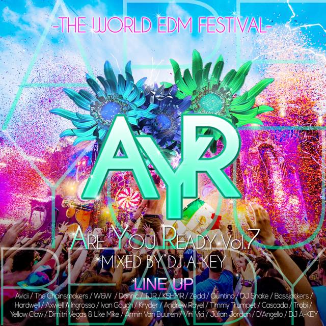 【世界の大型EDMフェスMIX】DJ A-KEY / ARE YOU READY VOL.7 -THE WORLD EDM FESTIVAL- AKYCD-05