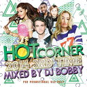 DJ BOBBY / HOT CORNER 2014 -3rd TIME-ylCNuqbg\OMIX!!!z yMIXCDz