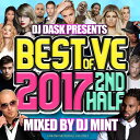 【大人気新譜MIX 2017年下半期ベスト盤！】 DJ Mint / DJ DASK PRESENTS BEST OF VE 2017 2nd Half [BVECD-08]