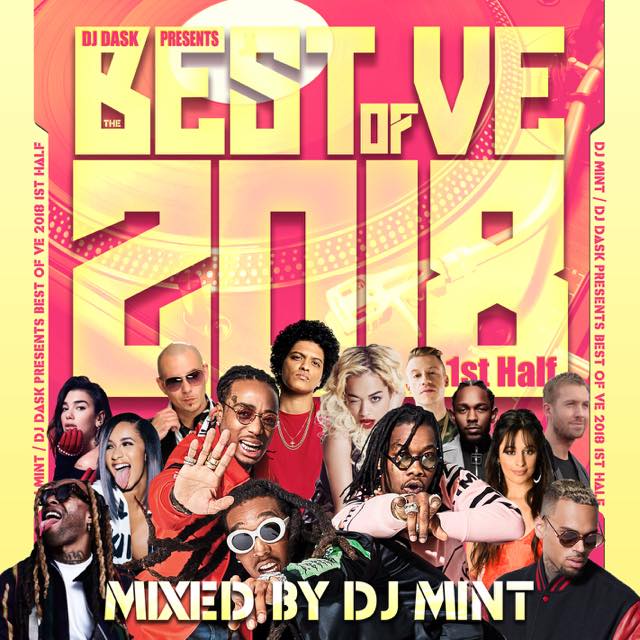 【大人気新譜MIX 2018年上半期ベスト盤！】 DJ Mint / DJ DASK PRESENTS BEST OF VE 2018 1st Half [BVECD-09]