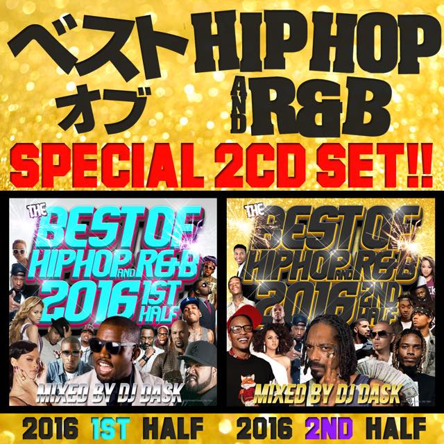 【2016年上&下半期HIP HOP AND R&Bベスト!! 】DJ DASK / THE BEST OF HIP HOP AND R&B 2016 1st & 2nd HALF SPECIAL 2CD SET [DKBSET-07]