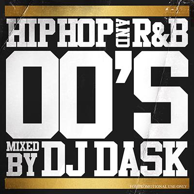 【00年代HIPHOP,R&Bベスト!!】DJ DASK / HIPHOP and R&B 00'S【MIXCD】