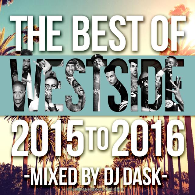 【2016年＆2015年WEST SIDEベスト】DJ DASK / THE BEST OF WESTSIDE 2015 to 2016[DKCD-228]