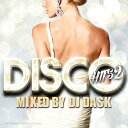  ȃfBXRqbcMIX!!! DJ DASK / DISCO HITS 2[DKCD-233]