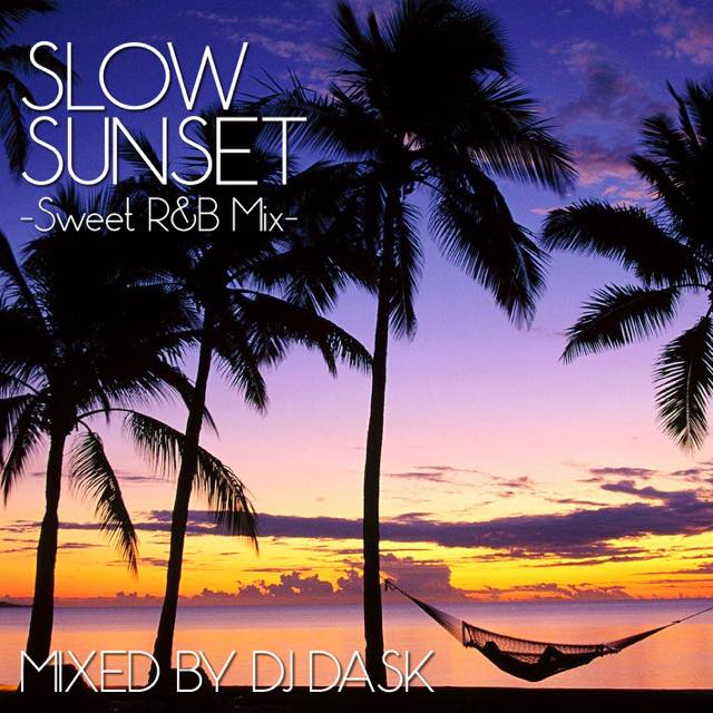 ĶťR&B MIX!!!DJ DASK / SLOW SUNSET [DKCD-243]