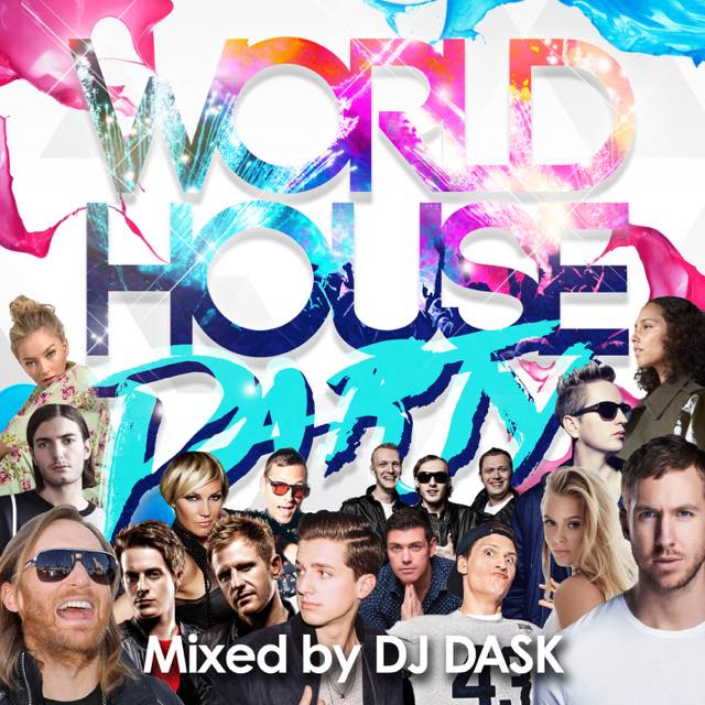 楽天FreshMall【世界中を賑わすHOUSEパーティーMIX!!】DJ DASK / World House Party [DKCD-245]