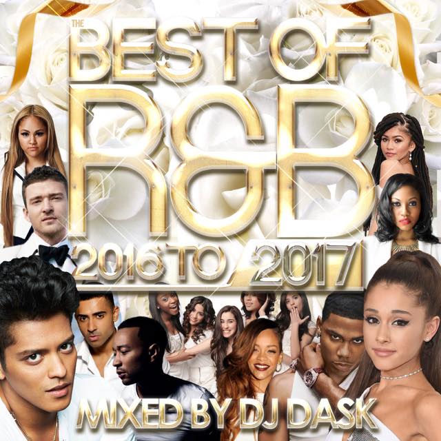 【2017年〜2016年R&Bベスト!!】DJ DASK / THE BEST OF R&B 2016 to 2017[DKCD-254]