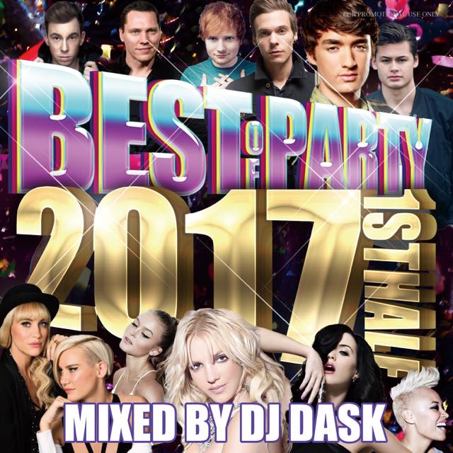 【2017年上半期パーティーベスト!!!】DJ DASK / THE BEST OF PARTY 2017 1st Half (2枚組) [DKCD-260]