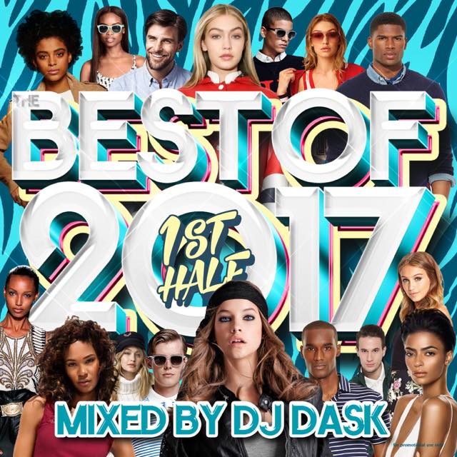【2017年 上半期ベスト!! 2枚組!!!】 DJ DASK / THE BEST OF 2017 1st Half (2枚組...